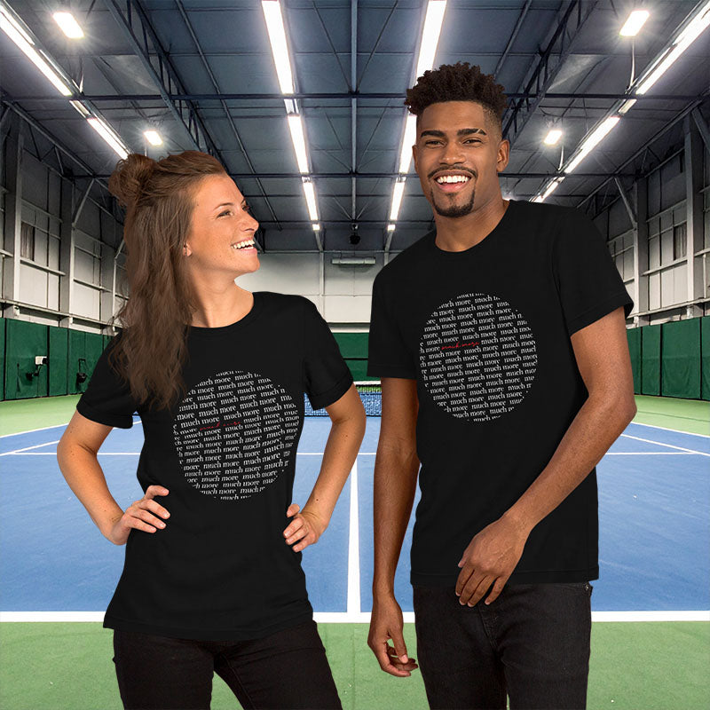Side-Out Much More Unisex T-Shirt